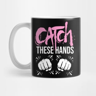 Catch These Hands Boxing Shirt Mug